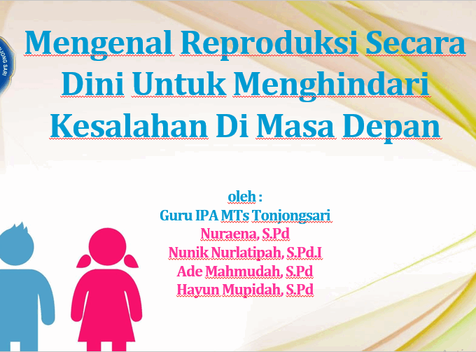 Mengenal Kesehatan Reproduksi Sejak Dini Untuk Menghindari Kesalahan Di Masa Depan